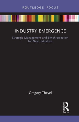 Industry Emergence: Strategic Management and Synchronization for New Industries