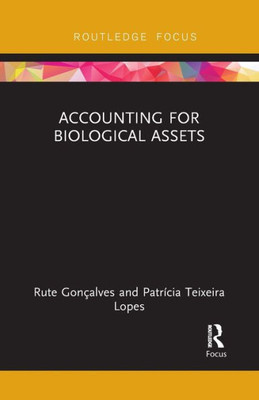 Accounting for Biological Assets (Routledge Focus on Business and Management)