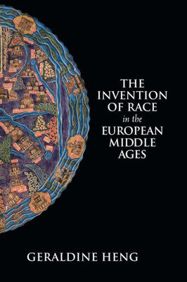 The Invention of Race in the European Middle Ages