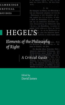 Hegel's Elements of the Philosophy of Right: A Critical Guide (Cambridge Critical Guides)