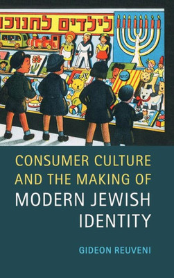 Consumer Culture and the Making of Modern Jewish Identity