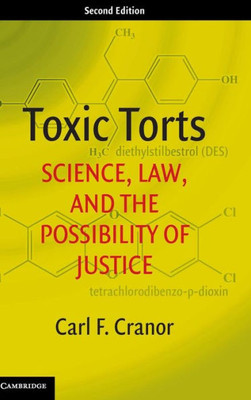 Toxic Torts: Science, Law, and the Possibility of Justice