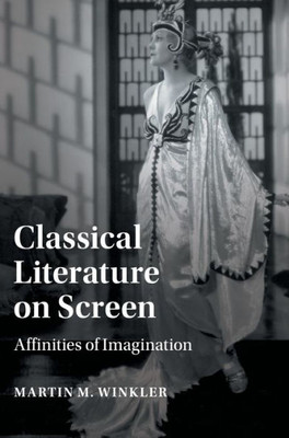 Classical Literature on Screen: Affinities of Imagination