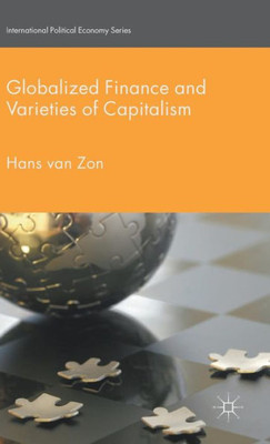 Globalized Finance and Varieties of Capitalism (International Political Economy Series)