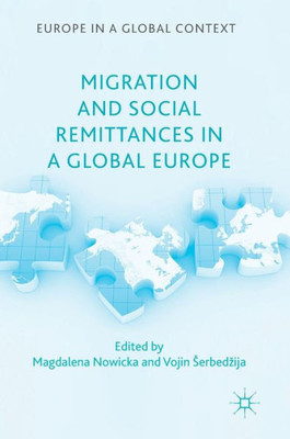 Migration and Social Remittances in a Global Europe (Europe in a Global Context)