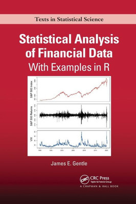 Statistical Analysis of Financial Data: With Examples In R (Chapman & Hall/CRC Texts in Statistical Science)