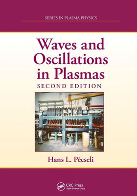 Waves and Oscillations in Plasmas (Series in Plasma Physics)