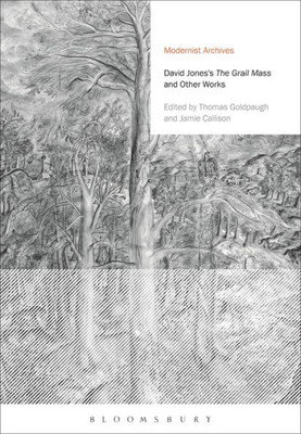 David Jones's The Grail Mass and Other Works (Modernist Archives)