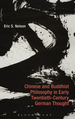 Chinese and Buddhist Philosophy in early Twentieth-Century German Thought
