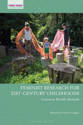 Feminist Research for 21st-Century Childhoods: Common Worlds Methods (Feminist Thought in Childhood Research)