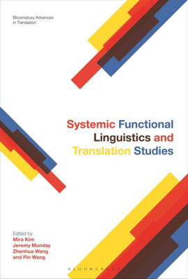 Systemic Functional Linguistics and Translation Studies (Bloomsbury Advances in Translation)