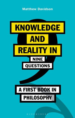 Knowledge and Reality in Nine Questions: A First Book in Philosophy