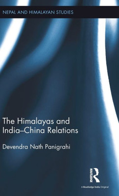 The Himalayas and India-China Relations (Nepal and Himalayan Studies)