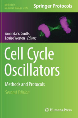 Cell Cycle Oscillators: Methods and Protocols (Methods in Molecular Biology, 2329)