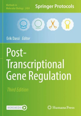 Post-Transcriptional Gene Regulation (Methods in Molecular Biology, 2404)