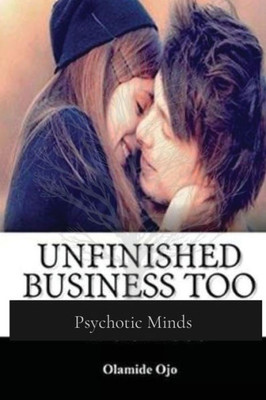 Unfinished Business Too: Psychotic Minds