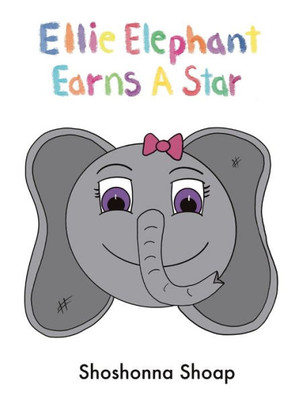 Ellie Elephant Earns A Star (Zoo School Books)