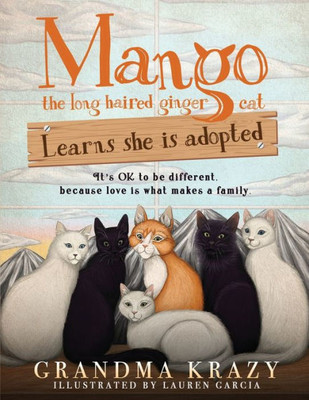 MANGO (the long haired ginger cat) LEARNS SHE IS ADOPTED: It's Ok to Be Different, Because Love Is What Makes a Family