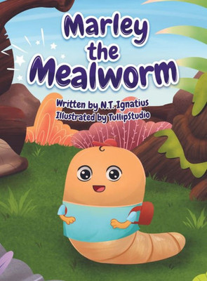 Marley the Mealworm