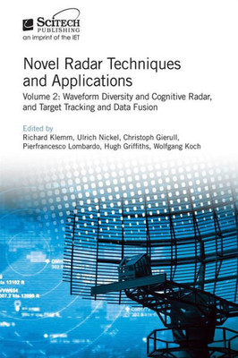 Novel Radar Techniques And Applications: Waveform Diversity And Cognitive Radar And Target Tracking And Data Fusion (Radar, Sonar And Navigation)