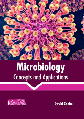 Microbiology: Concepts And Applications