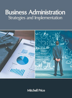 Business Administration: Strategies And Implementation