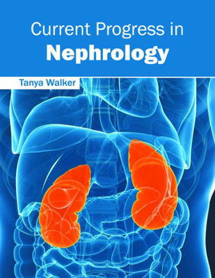 Current Progress In Nephrology