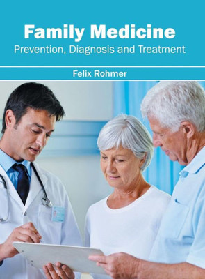 Family Medicine: Prevention, Diagnosis And Treatment