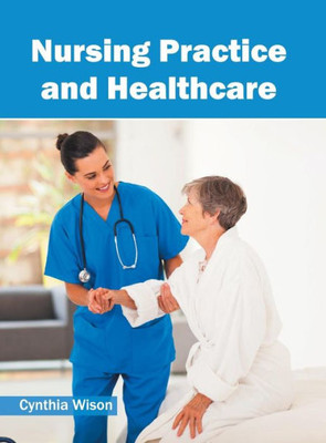 Nursing Practice And Healthcare