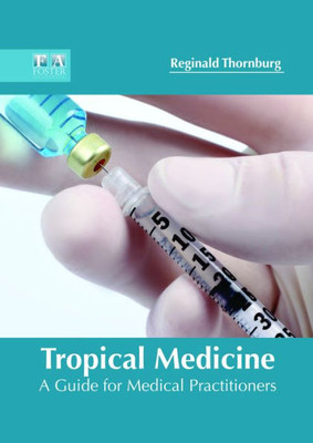 Tropical Medicine: A Guide For Medical Practitioners