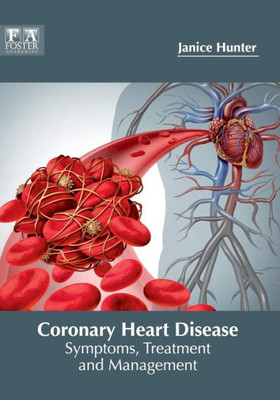 Coronary Heart Disease: Symptoms, Treatment And Management