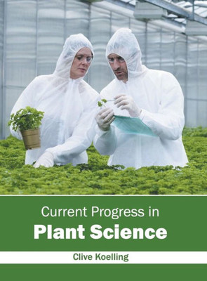 Current Progress In Plant Science