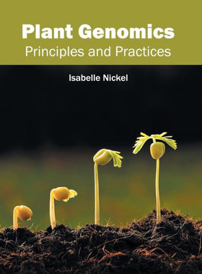Plant Genomics: Principles And Practices