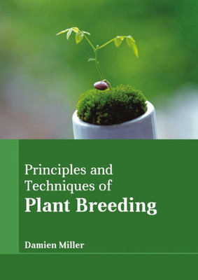 Principles And Techniques Of Plant Breeding