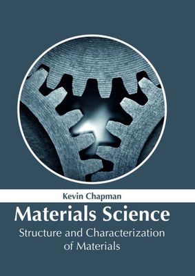Materials Science: Structure And Characterization Of Materials