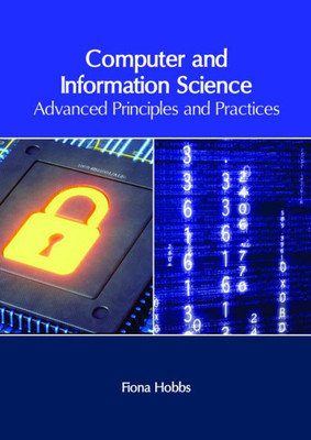 Computer And Information Science: Advanced Principles And Practices