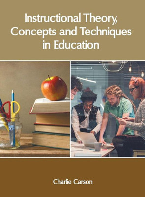 Instructional Theory, Concepts And Techniques In Education
