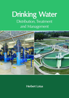 Drinking Water: Distribution, Treatment And Management