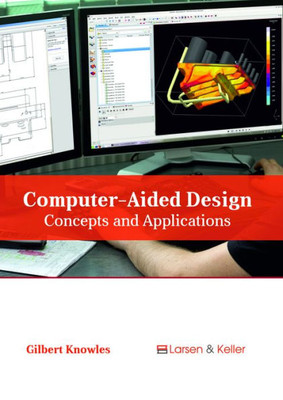 Computer-Aided Design: Concepts And Applications