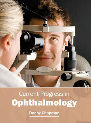 Current Progress In Ophthalmology
