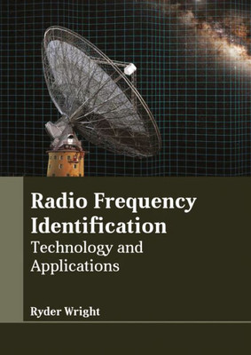 Radio Frequency Identification: Technology And Applications