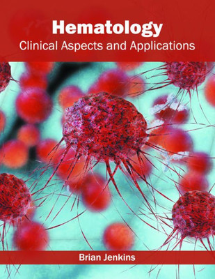 Hematology: Clinical Aspects And Applications