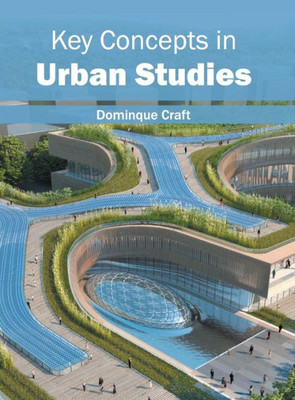 Key Concepts In Urban Studies