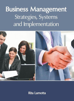 Business Management: Strategies, Systems And Implementation