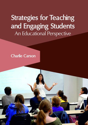 Strategies For Teaching And Engaging Students: An Educational Perspective