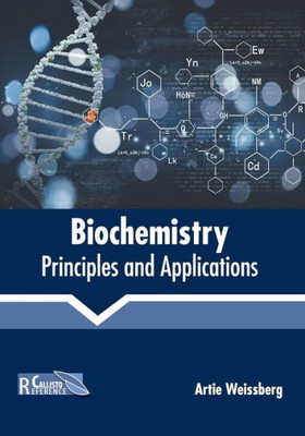 Biochemistry: Principles And Applications