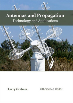 Antennas And Propagation: Technology And Applications