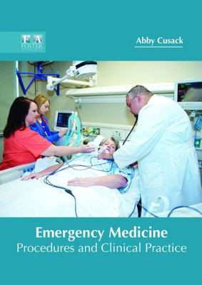 Emergency Medicine: Procedures And Clinical Practice