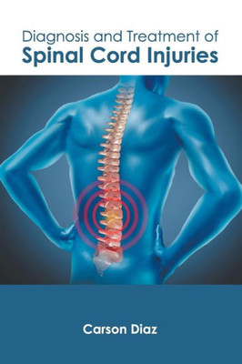 Diagnosis And Treatment Of Spinal Cord Injuries