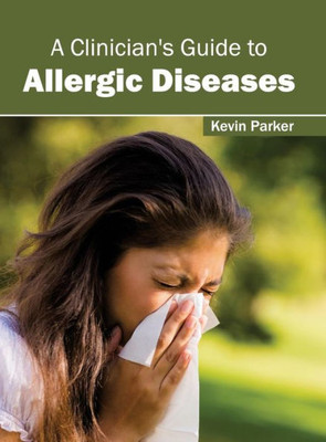 A Clinician'S Guide To Allergic Diseases